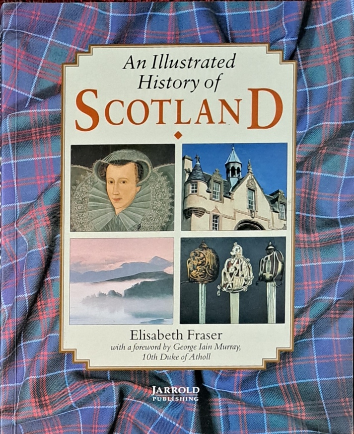 An Illustrated History of Scotland - Elisabeth Fraser - 1977