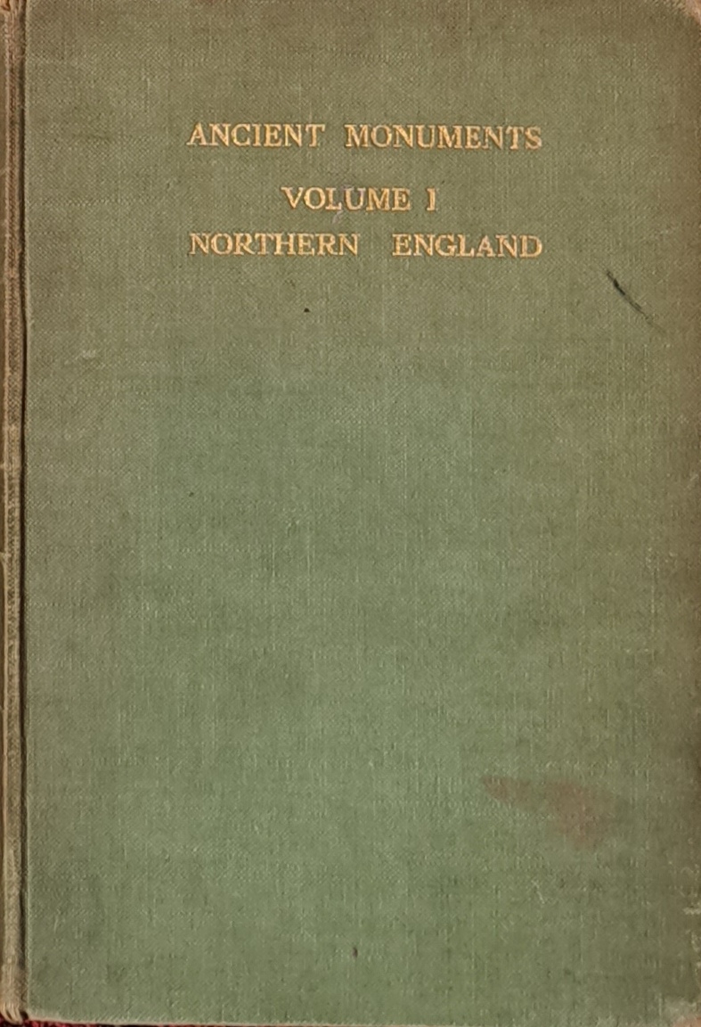 Ancient Monuments, Volume 1, Northern England - HMSO - 1936