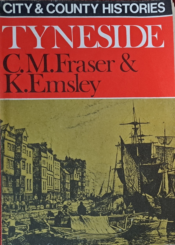 City & County Histories, Tyneside - G.M Freser & K. Emsley - 1973