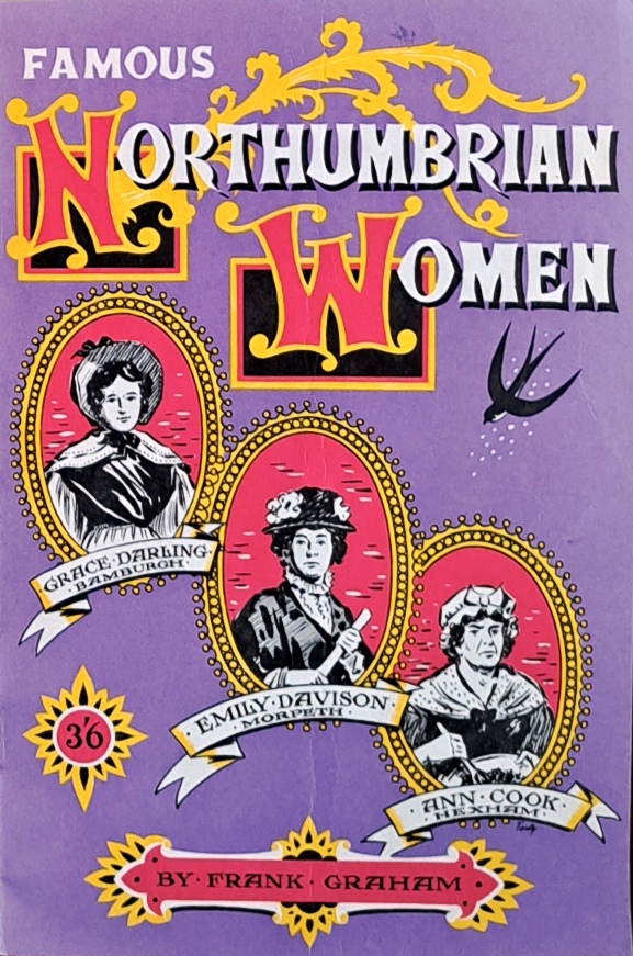 Famous Northumbrian Women - Frank Graham - 1969