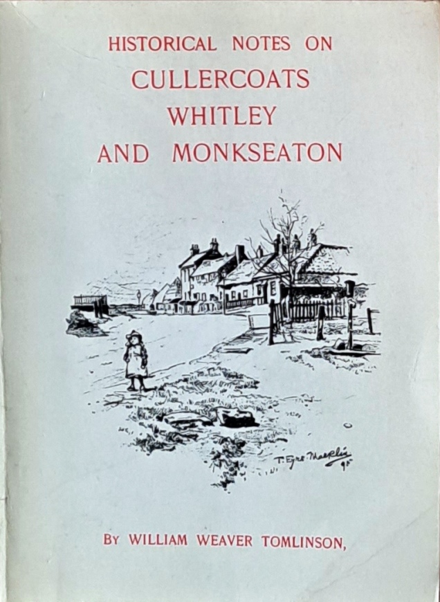 Historical Notes on Cullercoats Whitley and Monkseaton - William Weaver Tomlinson - 1981
