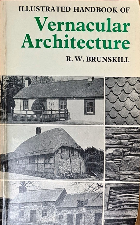 Illustrated Book of Vernicular Architecture - R. W. Brunskill - 1978
