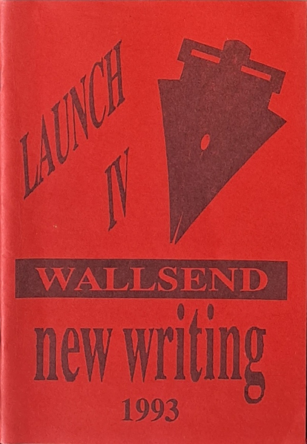 Launch IV, Wallsend New Writing - Wallsend People's Centre Writer's Group - 1993