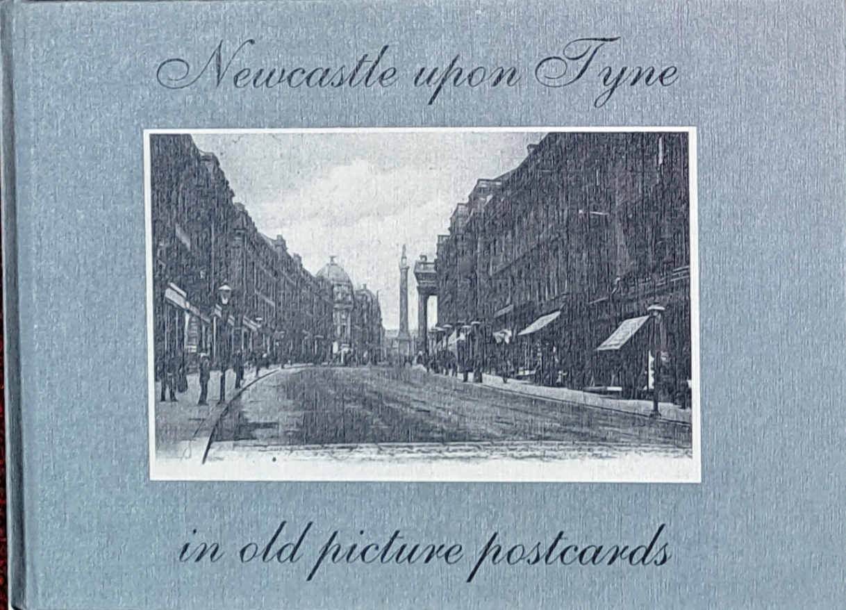 Newcastle upon Tyne in Old Picture Postcards - J. Airey - 1988