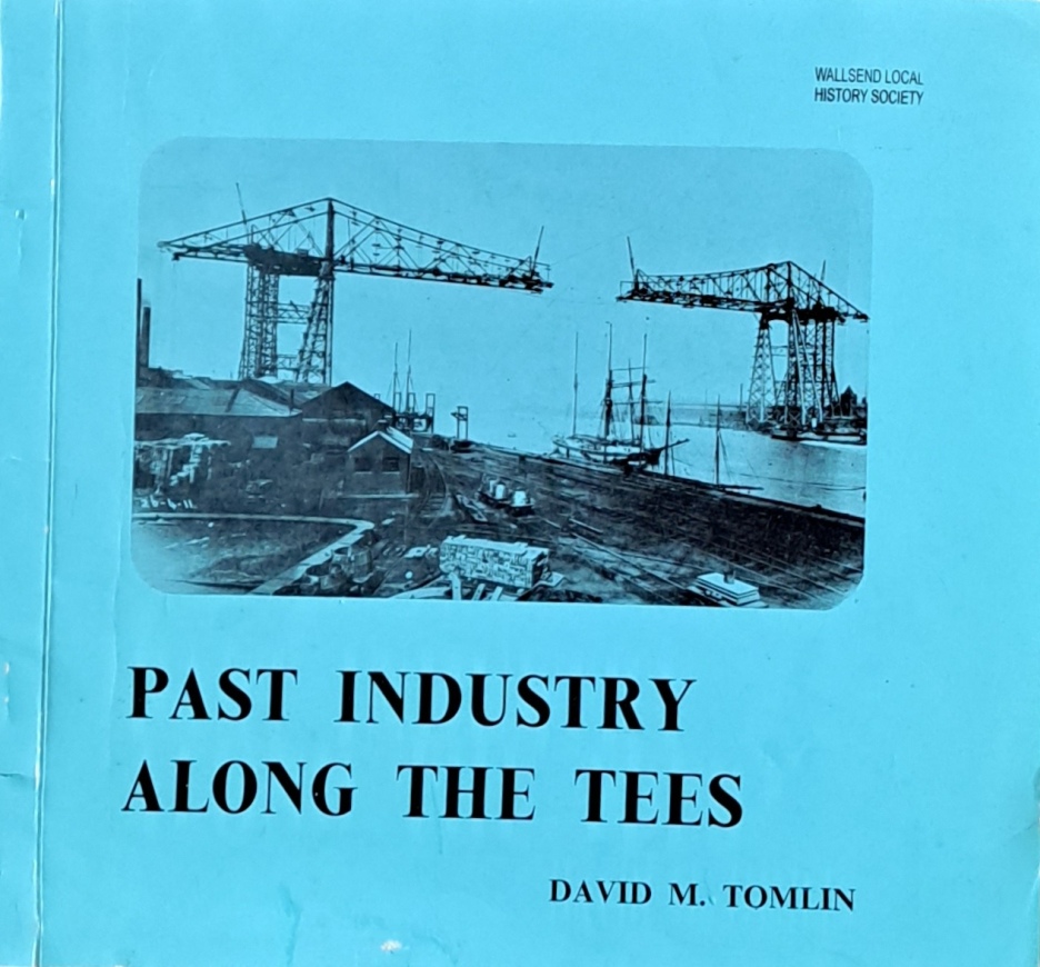 Past Industry Along the Tees - David M. Tomlin - 1980