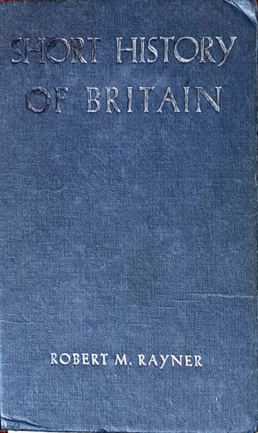 Short History of Britain - Robert M. Rayner - 1967