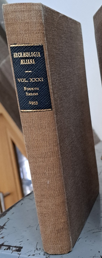 Archaeology Aeliana, Vol XXXI, Fourth Series, Edited by C.H. Hunter Blair - 1953