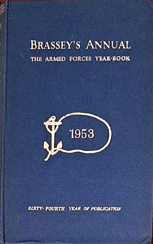 Brassey's Annual, The Armed Forces Year Book - Rear-Admiral H.G. Thursfield - 1953