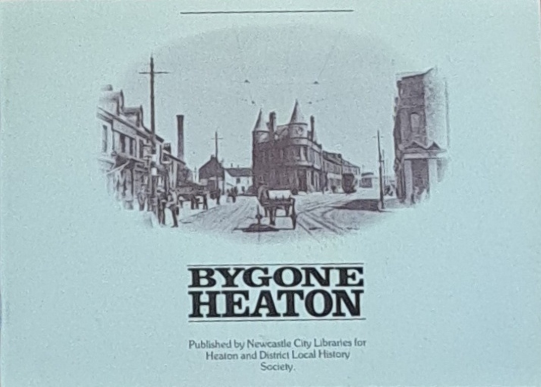 Bygone Heaton - Newcastle City Libraries - 1986