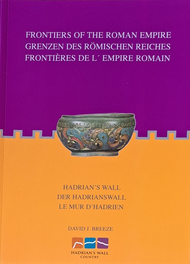 Frontiers of the Roman Empire, Hadrian’s Wall - David J Breeze - 2011
