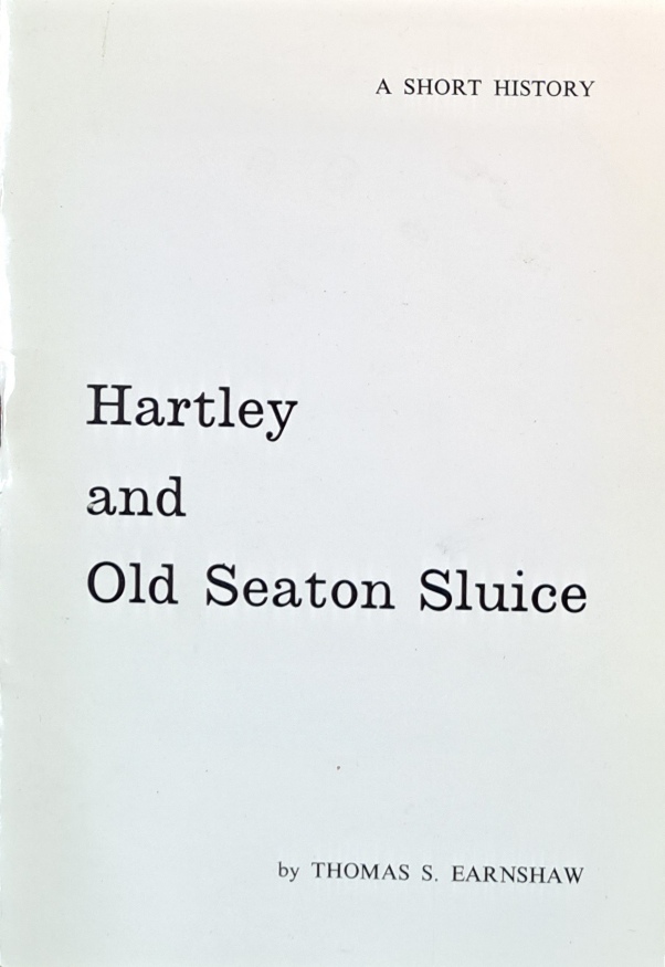 Hartley and Old Seaton Sluice, A Short History - Thomas S. Earnshaw - 1982