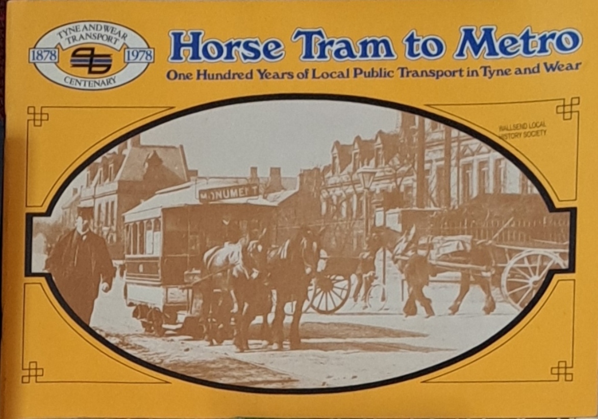 Horse Tram To Metro, One Hundred Years Of Public Transport In Tyne And Wear - Tyne & Wear Transport - 1978