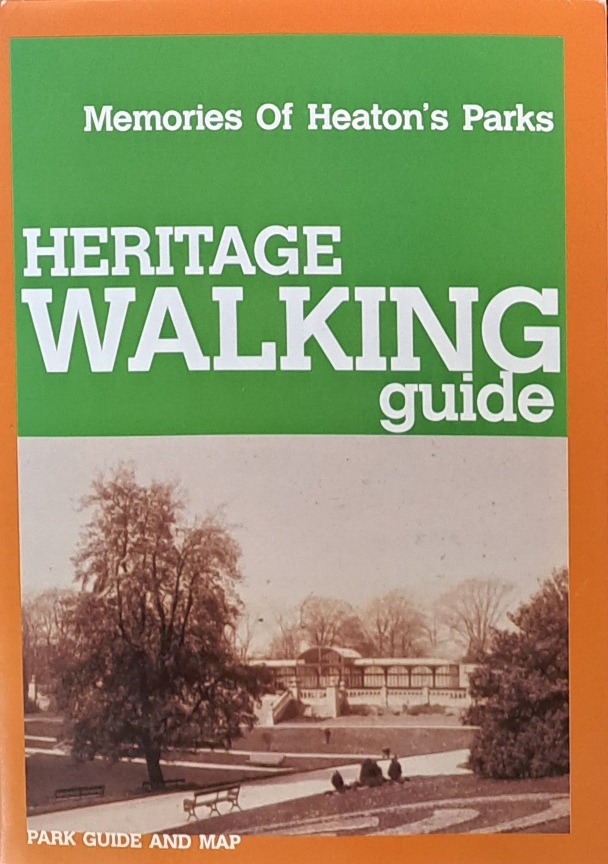 Memories of Heaton’s Parks, Heritage Walking Guide - Newcastle Community Heritage Project - 2008
