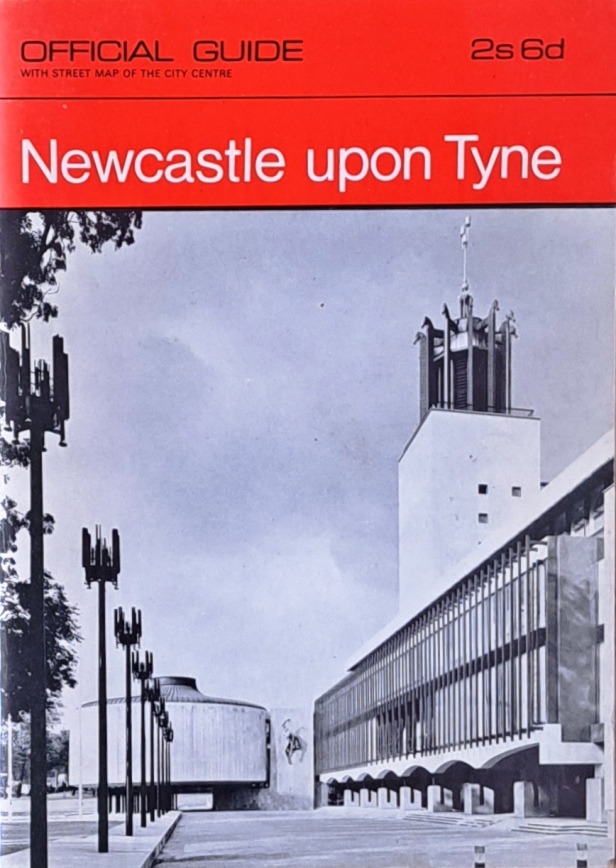 Newcatle Upon Tyne, Official Guide, With Street Maps of the City Centre - Newcastle Upon Tyne Corporation - 1969