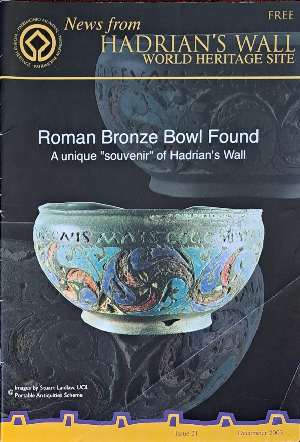 News from Hadrian’s Wall, World Heritage Site - Roman Bronze Found, Issue 21, Dec. 2003 - English Heritage,Hadrian's Wall Co-ordination Unit - 2003
