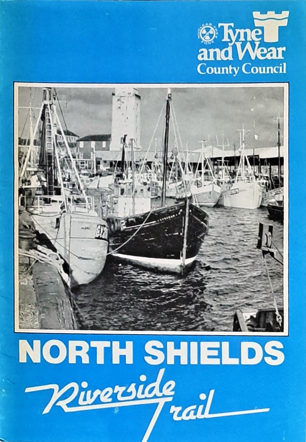 North Shields Riverside Trail, Leaflet - Tyne & Wear County Council - Undated