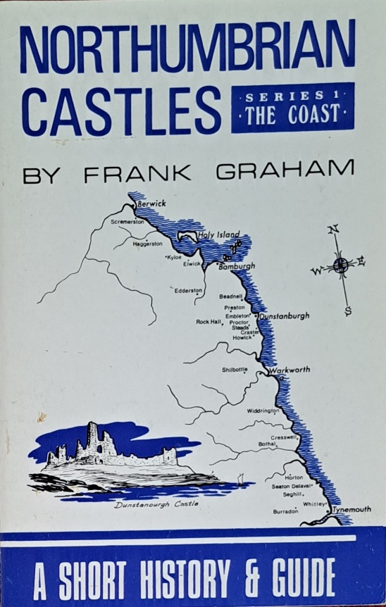 Northumbrian Castles, A Short History & Guide, Series 1, The Coast - Frank Graham - 1972