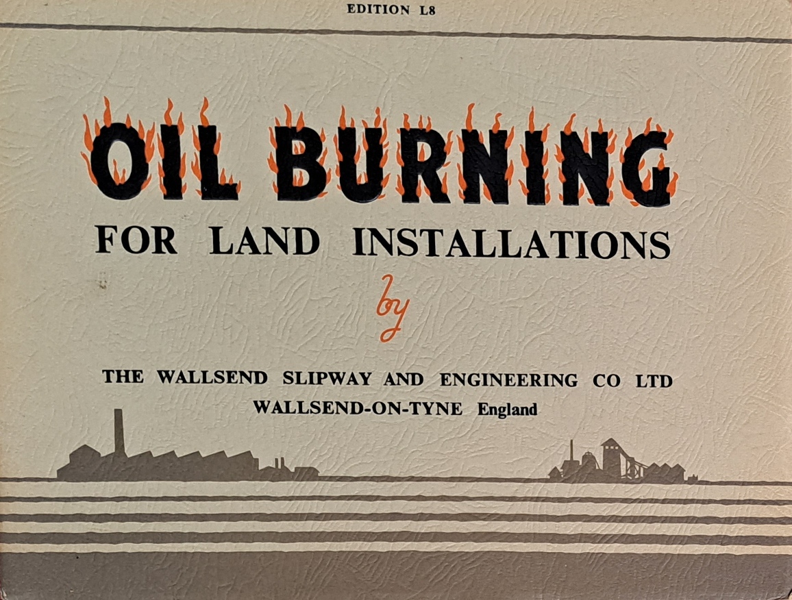 Oil Burning for Land Installations - Wallsend Slipway - Wallsend Slipway and Engineering Co Ltd - Undated