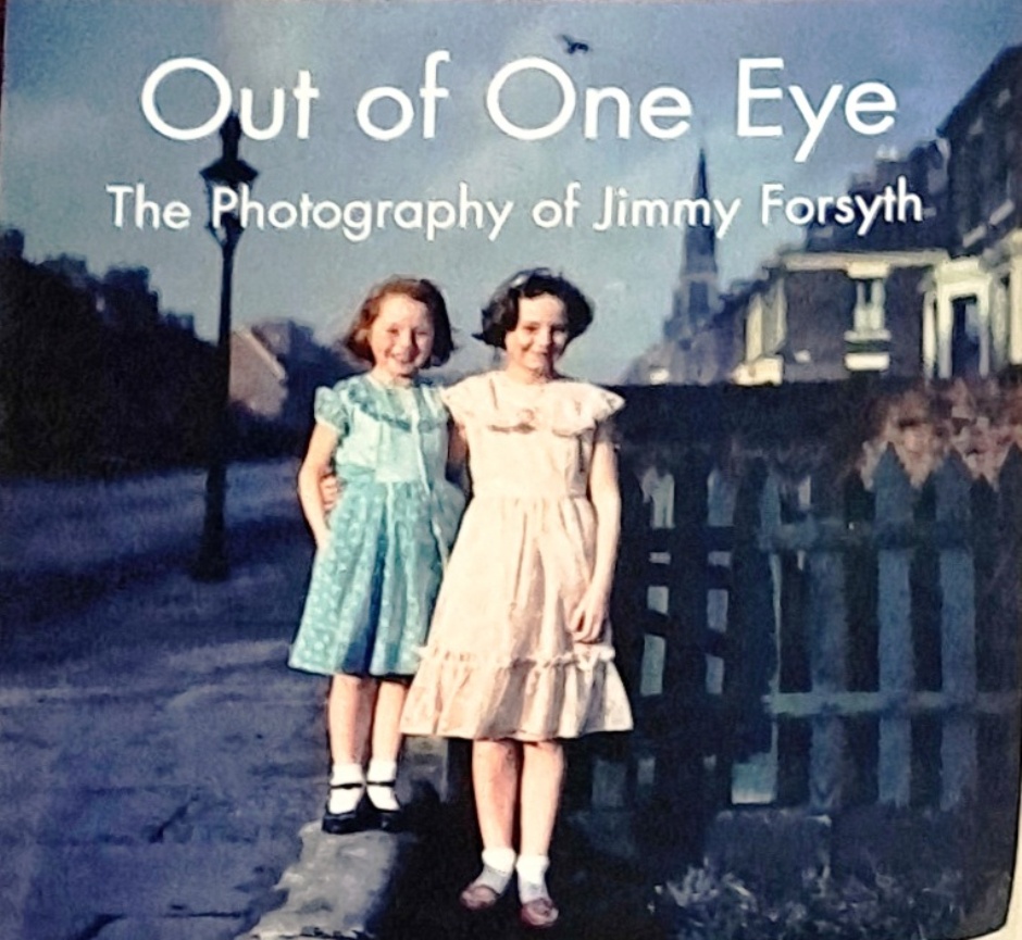 Out of One Eye, The photography of Jimmy Forsyth - Anthony Flowers & Derek Smith - 2002