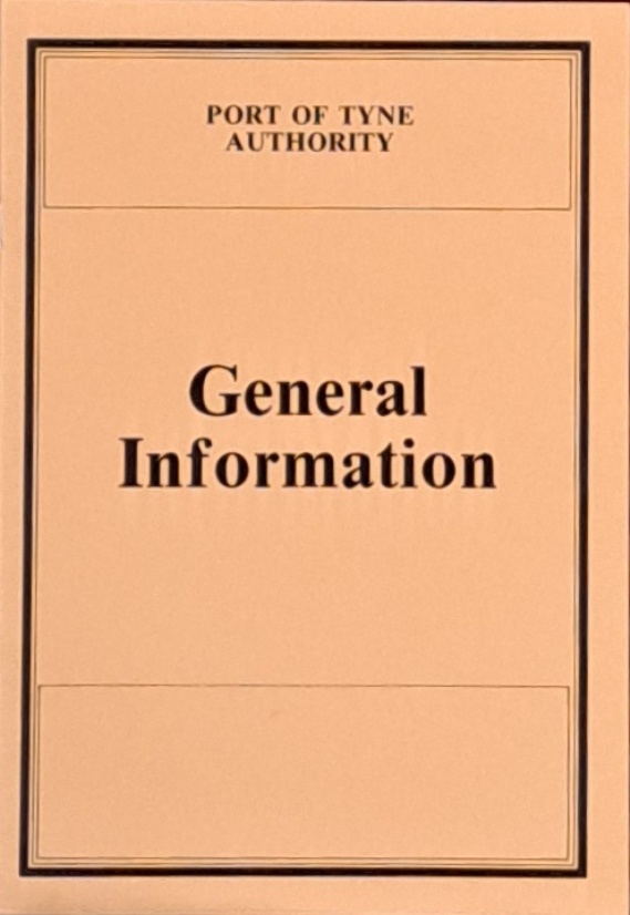 Port of Tyne Authority, General Information - Port of Tyne Authority - Undated