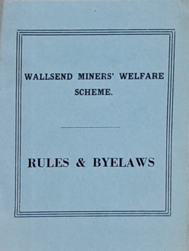 Rules & Bylaws, Wallsend Miners' Welfare Scheme - Coal Industry Social Wefare Organisation -1960