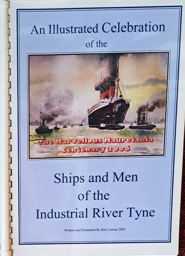 Ships and Men of the Industrial River Tyne - Ron Curran - 2005
