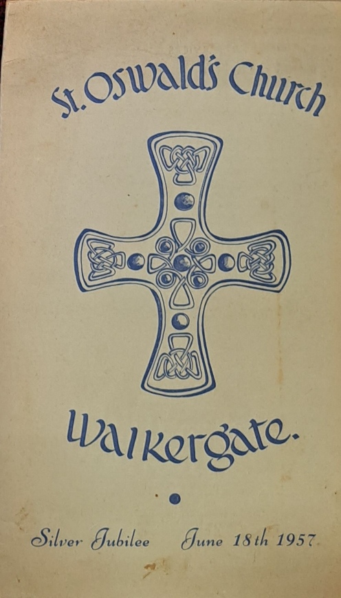 St. Oswald’s Church. Walkergate, Silver Jubilee June 18th 1957, Booklet - St. Oswald’s Church - 1957