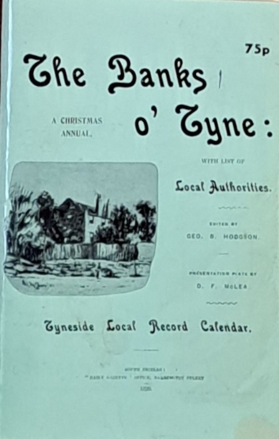 The Banks o' Tyne, List of Local Authorities and Tyneside Local Calendar - Geo B Hodgson - 1899