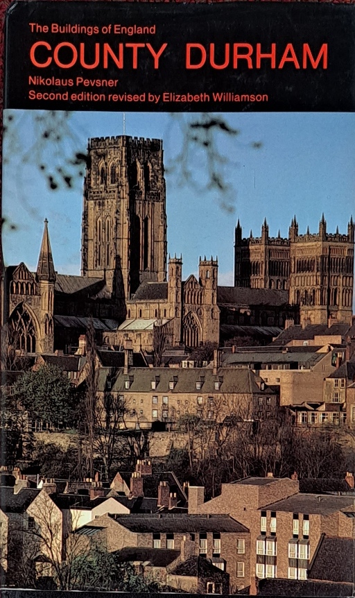The Buildings of England, County Durham, Nikolaus Pevsner - Elizabeth Williamson - 1982