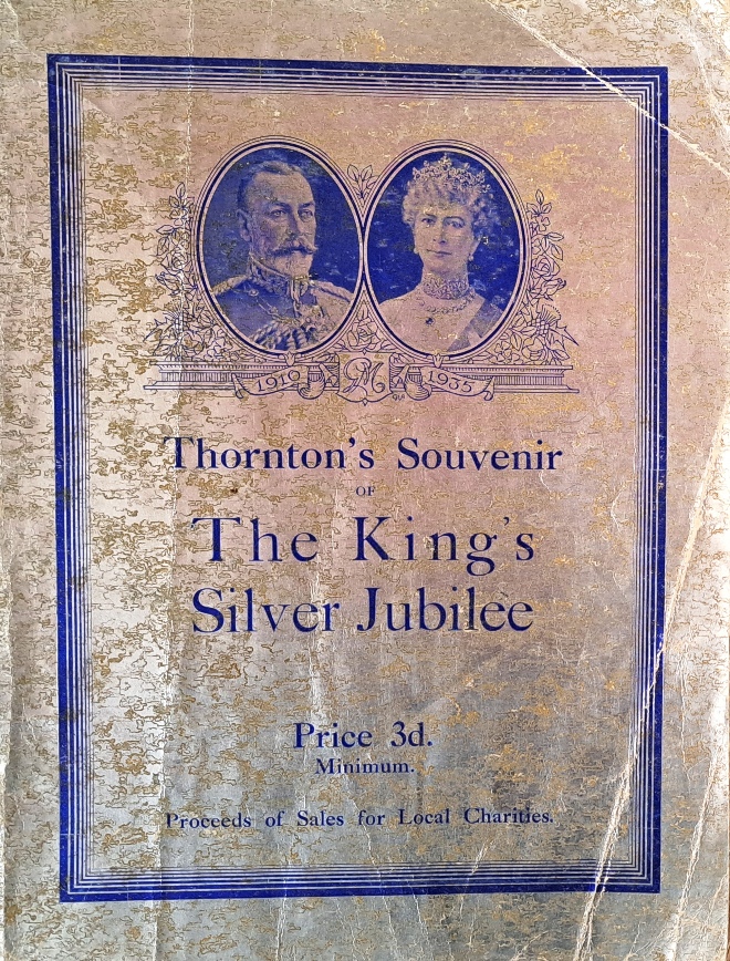 The King’s Silver Jubilee Souvenir King George V & Queen Mary - Thornton’s Printers - 1935