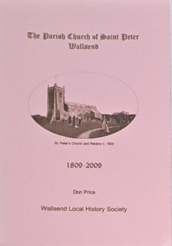 The Parish Church Of Saint Peter, Wallsend, 1809-2009 - Don Price - 2009