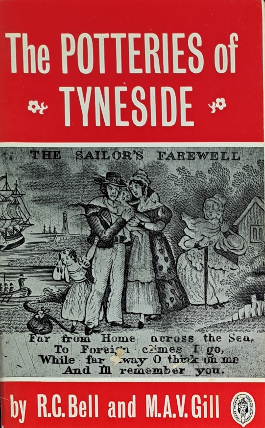 The Potteries of Tyneside - R. C. Bell and M. A. V. Gill - 1973