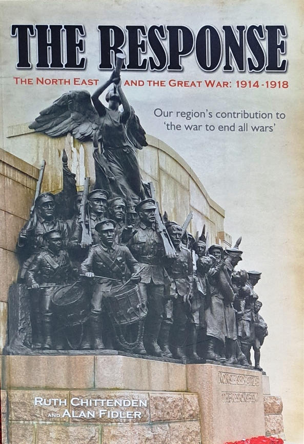 The Response, The North East and the Great War 1914-1918 - Ruth Chatterden & Alan Fidler - 2014