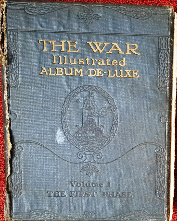 The War Illustrated, Album-De-Luxe, Volume I, The First Phase - J. A. Hammerton - 1915