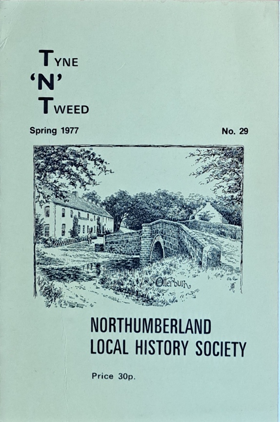 Tyne 'N' Tweed Journal No29, Spring 1977 - Association of Northumberland Local History Societies - 1977