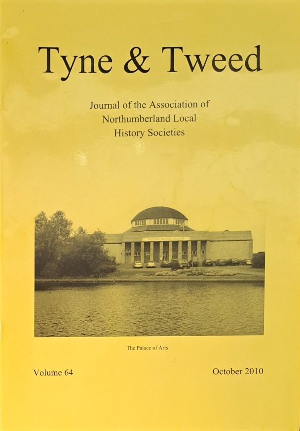 Tyne & Tweed Journal No 64, October 2010 - Association of Northumberland Local History Societies - 2010
