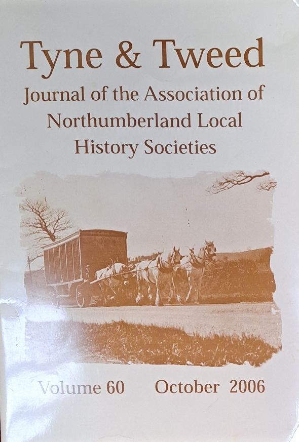 Tyne & Tweed Journal No60 - Association of Northumberland Local History Societies - 2006