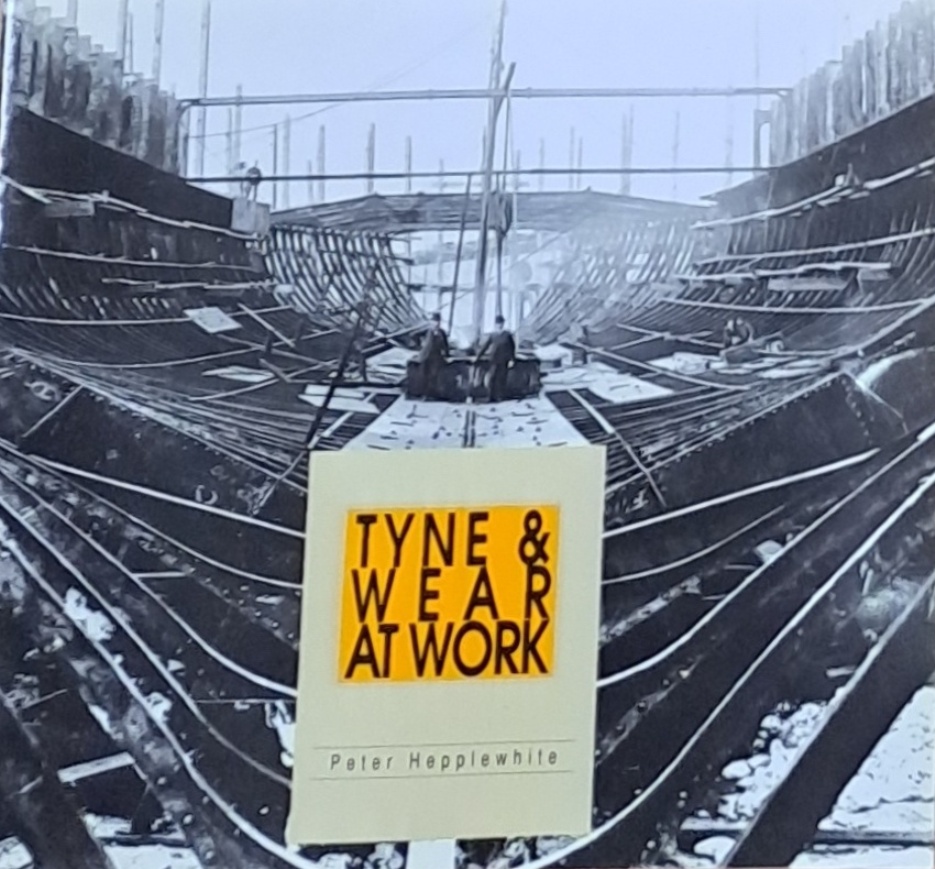 Tyne & Wear At Work - Peter Hepplewhite - 1991