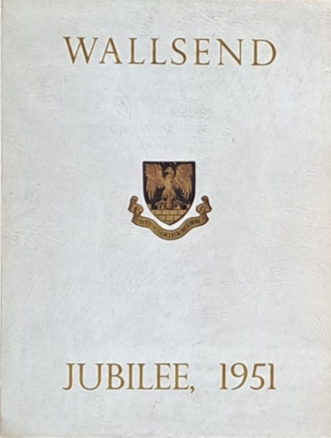 Wallsend Jubilee, 1951 - Wallsend Jubilee Committee - 1951