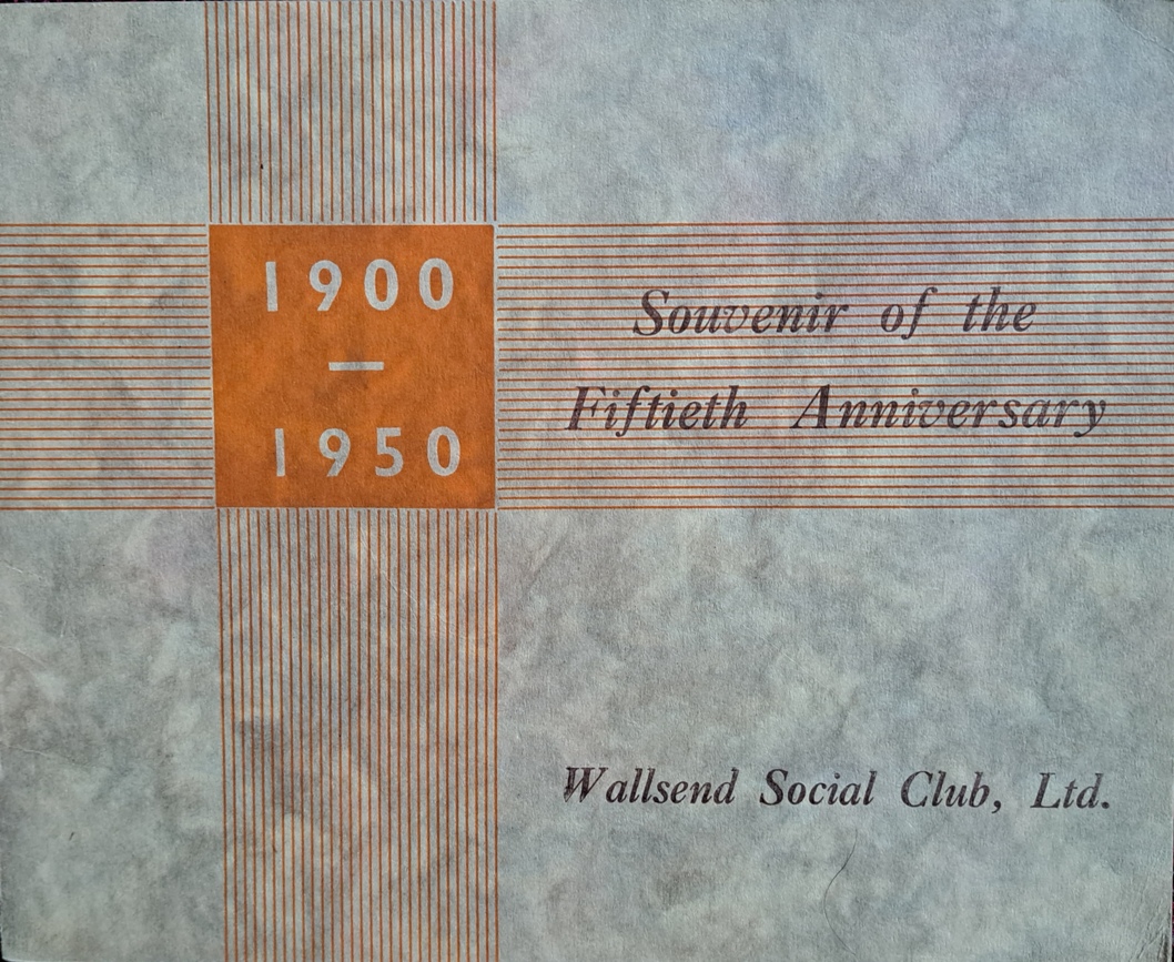 Wallsend Social Club, Souvenir Of The Fiftieth Anniversary 1900-1950 - Wallsend Social Club Ltd - 1950