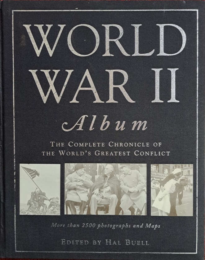 World War II Album, Complete Chronicle of the World’s Greatest Conflict - Hall Buell - 1977